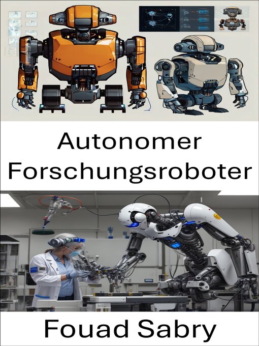 Title details for Autonomer Forschungsroboter by Fouad Sabry - Available